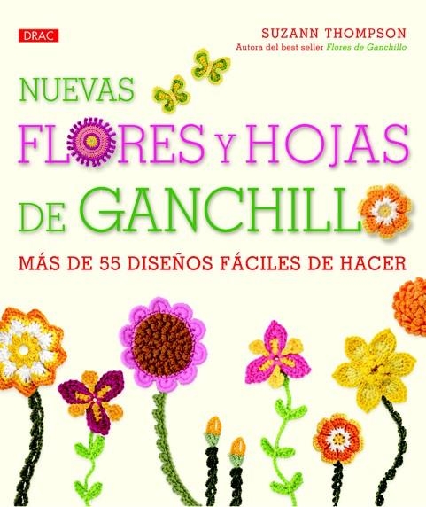 NUEVAS FLORES Y HOJAS DE GANCHILLO | 9788498743258 | THOMPSON, SUZANN | Llibreria La Gralla | Llibreria online de Granollers