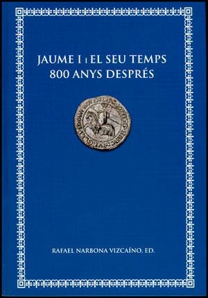 JAUME I I EL SEU TEMPS 800 ANYS DESPRÉS | 9788437089294 | NARBONA VIZCAÍNO, RAFAEL (ED) | Llibreria La Gralla | Llibreria online de Granollers