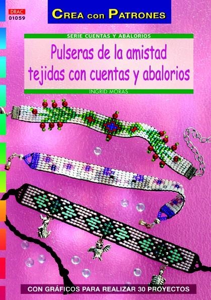 PULSERAS DE LA AMISTAD TEJIDAS CON CUENTAS Y ABALORIOS | 9788498743210 | MORAS, INGRID | Llibreria La Gralla | Llibreria online de Granollers