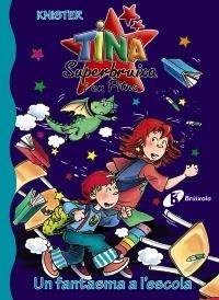 FANTASMA A L'ESCOLA, UN (TINA SUPERBRUIXA I EN PITUS 11) | 9788499060835 | KNISTER | Llibreria La Gralla | Llibreria online de Granollers