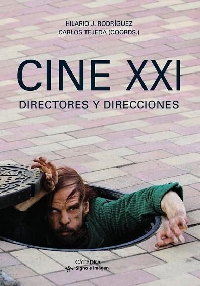 CINE XXI.DIRECTORES Y DIRECCIONES | 9788437631493 | RODRÍGUEZ, HILARIO J. / TEJEDA, CARLOS | Llibreria La Gralla | Librería online de Granollers