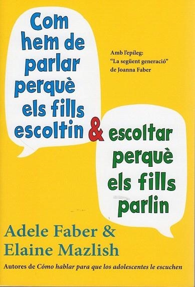 COM HEM DE PARLAR PERQUÈ ELS FILLS ESCOLTIN I ESCOLTAR PERQUÈ ELS FILLS PARLIN | 9788497991278 | FABER, ADELE / MAZLISH, ELAINE | Llibreria La Gralla | Librería online de Granollers