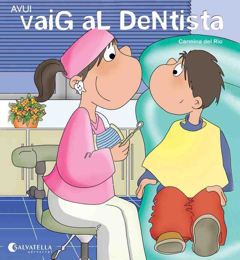 AVUI VAIG AL DENTISTA | 9788484127666 | DEL RIO, CARMINA | Llibreria La Gralla | Llibreria online de Granollers