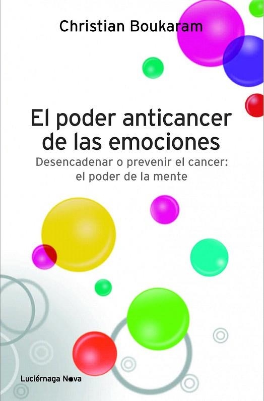 PODER ANTICANCER DE LAS EMOCIONES, EL | 9788415864042 | BOUKARAM, CHRISTIAN | Llibreria La Gralla | Llibreria online de Granollers