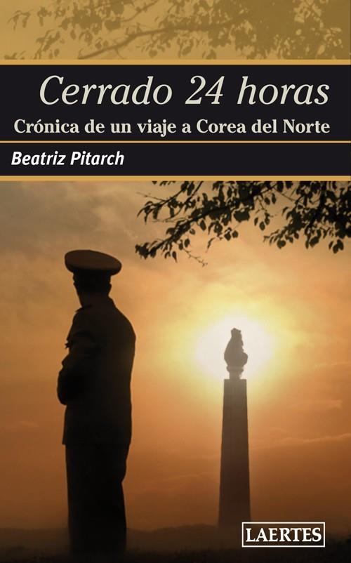 CERRADO 24 HORAS. CRÓNICA DE UN VIAJE A COREA DEL NORTE | 9788475848648 | PITARCH, BEATRIZ | Llibreria La Gralla | Llibreria online de Granollers