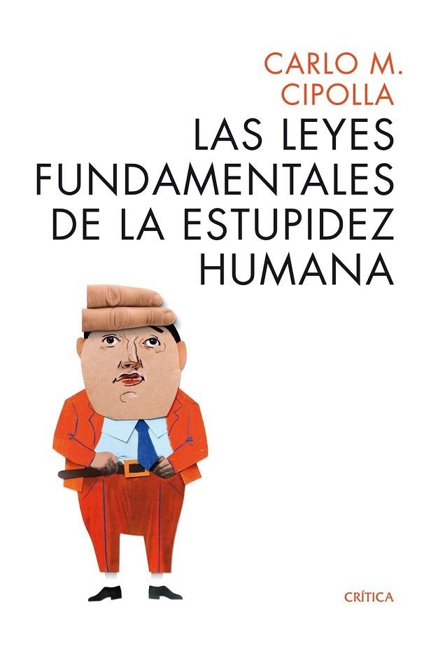 LEYES FUNDAMENTALES DE LA ESTUPIDEZ HUMANA, LAS | 9788498925814 | CIPOLLA, CARLOS M. | Llibreria La Gralla | Librería online de Granollers