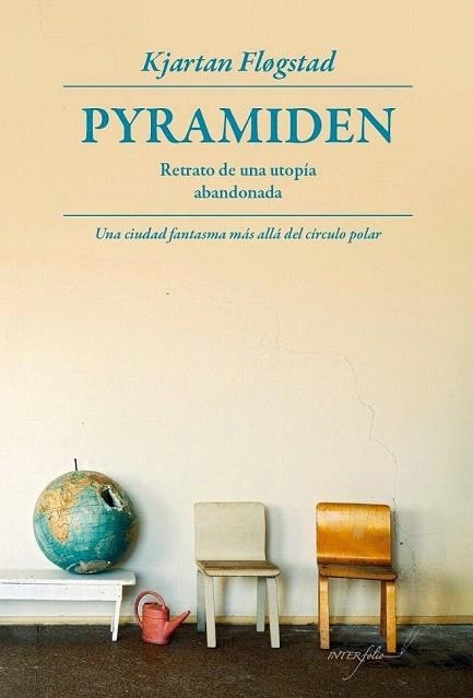 PYRAMIDEN. RETRATO DE UNA UTOPIA ABANDONADA | 9788493769468 | FLOGSTAD, KJARTAN | Llibreria La Gralla | Llibreria online de Granollers