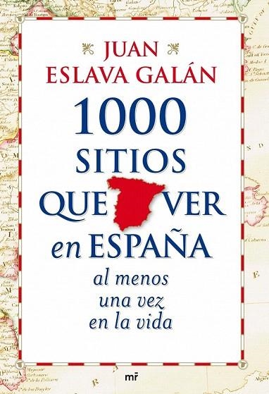 1000 SITIOS QUE VER EN ESPAÑA AL MENOS UNA VEZ EN LA VIDA | 9788427035751 | ESLAVA GALÁN, JUAN | Llibreria La Gralla | Llibreria online de Granollers