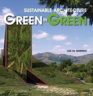 GREEN IN GREEN. SUSTAINABLE ARCHITECTURE | 9788415223412 | GARRIDO, LUIS DE | Llibreria La Gralla | Llibreria online de Granollers