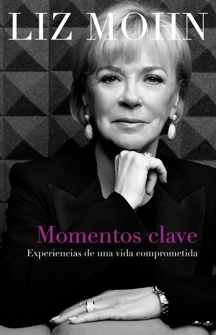 MOMENTOS CLAVE. EXPERIENCIAS DE UNA VIDA COMPROMETIDA | 9788401347924 | MOHN, LIZ | Llibreria La Gralla | Llibreria online de Granollers