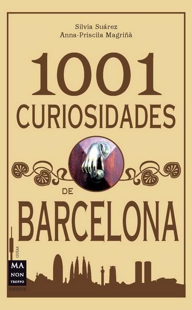 1001 CURIOSIDADES DE BARCELONA | 9788415256199 | SUAREZ, SILVIA / MAGRIÑA, ANNA PRISCILA | Llibreria La Gralla | Llibreria online de Granollers