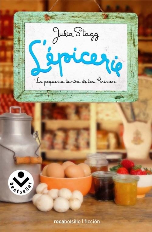 ÉPICERIE L'. LA PEQUEÑA TIENDA DE LOS PIRINEOS (ROCA BOLSILLO) | 9788415729044 | STAGG, JULIA | Llibreria La Gralla | Llibreria online de Granollers