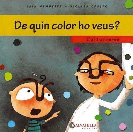 DE QUIN COLOR HO VEUS?  DALTONISME (EM VOLS CONEIXER, 5) | 9788484125648 | MEMBRIVE, LAIA; CRESPO, VIOLETA | Llibreria La Gralla | Llibreria online de Granollers