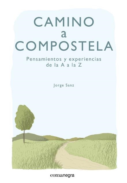 CAMINO A COMPOSTELA | 9788415097891 | SANZ, JORGE | Llibreria La Gralla | Llibreria online de Granollers