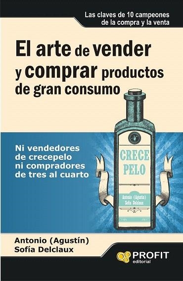 ARTE DE VENDER Y COMPRAR PRODUCTOS DE GRAN CONSUMO, EL | 9788415735632 | AGUSTIN, ANTONIO/DELCLAUX, SOFIA | Llibreria La Gralla | Llibreria online de Granollers