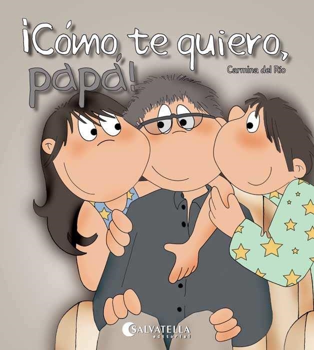 CÓMO TE QUIERO, PAPÁ! (HOY ES UN DIA ESPECIAL) | 9788484126591 | DEL RIO, CARMINA | Llibreria La Gralla | Llibreria online de Granollers