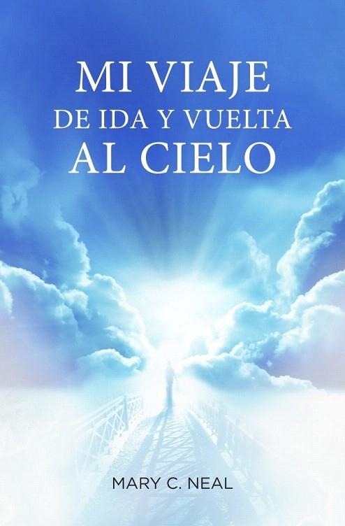 MI VIAJE DE IDA Y VUELTA AL CIELO | 9788425350467 | NEAL, MARY C. | Llibreria La Gralla | Llibreria online de Granollers