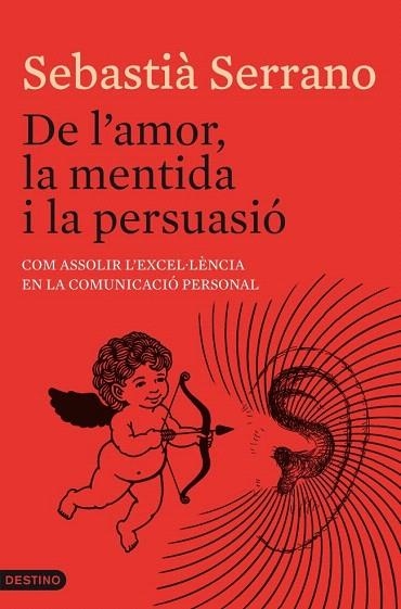 DE L'AMOR LA MENTIDA I LA PERSUASIÓ | 9788497102247 | SERRANO, SEBASTIÀ | Llibreria La Gralla | Llibreria online de Granollers