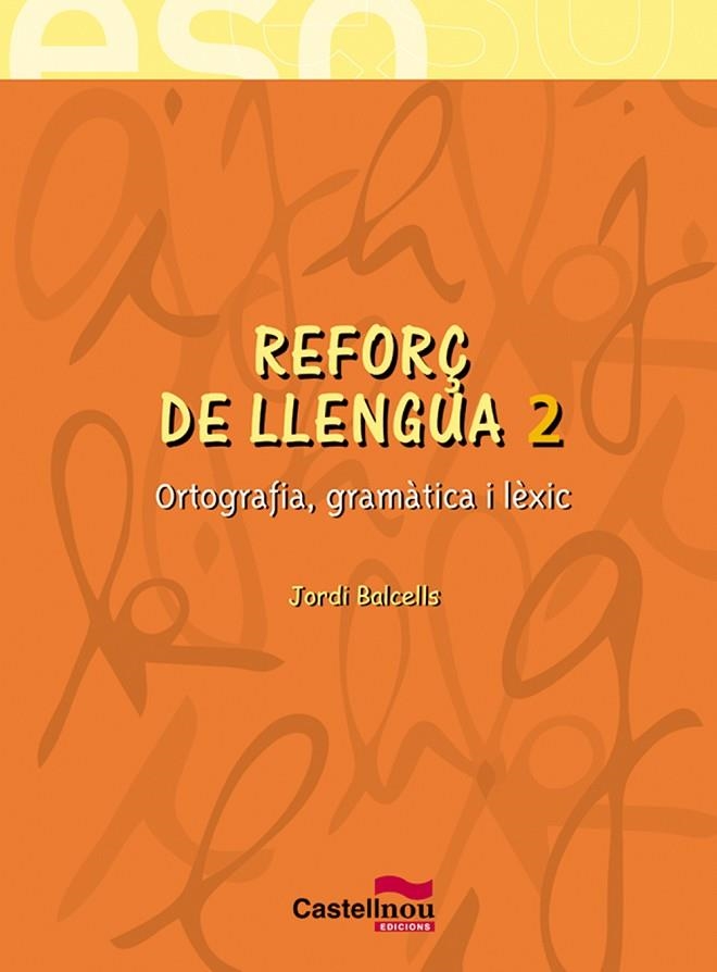 REFORÇ DE LLENGUA CATALANA 2 ESO | 9788482878652 | BALCELLS DOMÈNECH, JORDI | Llibreria La Gralla | Llibreria online de Granollers