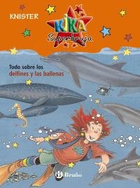 TODO SOBRE LOS DELFINES Y LAS BALLENAS (KIKA SUPERBRUJA) | 9788421682883 | KNISTER | Llibreria La Gralla | Llibreria online de Granollers