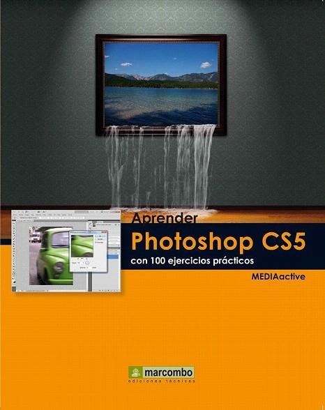 APRENDER PHOTOSHOP CS5 | 9788426716828 | MEDIAACTIVE | Llibreria La Gralla | Llibreria online de Granollers