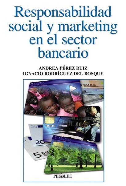 RESPONSABILIDAD SOCIAL Y MARKETING EN EL SECTOR BANCARIO | 9788436829099 | PÉREZ RUIZ, ANDREA/RODRÍGUEZ DEL BOSQUE, IGNACIO | Llibreria La Gralla | Llibreria online de Granollers