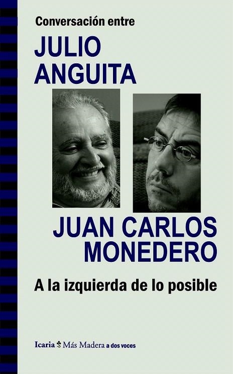 A LA IZQUIERDA DE LO POSIBLE | 9788498885286 | ANGUITA GONZÁLEZ, JULIO/MONEDERO FERNÁNDEZ-GALA, JUAN CARLOS | Llibreria La Gralla | Llibreria online de Granollers