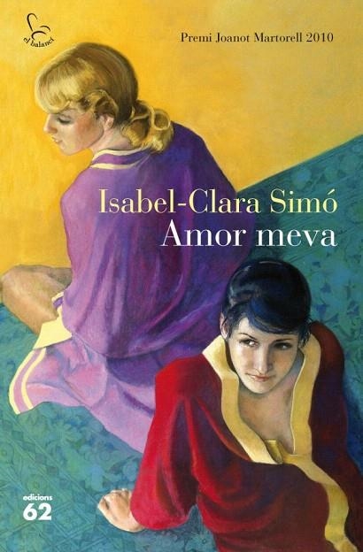 AMOR MEVA (PREMI JOANOT MARTORELL 2010) | 9788429767377 | SIMÓ, ISABEL CLARA | Llibreria La Gralla | Llibreria online de Granollers