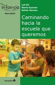 CAMINANDO HACIA LA ESCUELA QUE QUEREMOS | 9788499213972 | GIL ROMERO, DOLORES/GUZMAN GARCIA, MARTA/MORENO TORRAS, ESTHER | Llibreria La Gralla | Llibreria online de Granollers