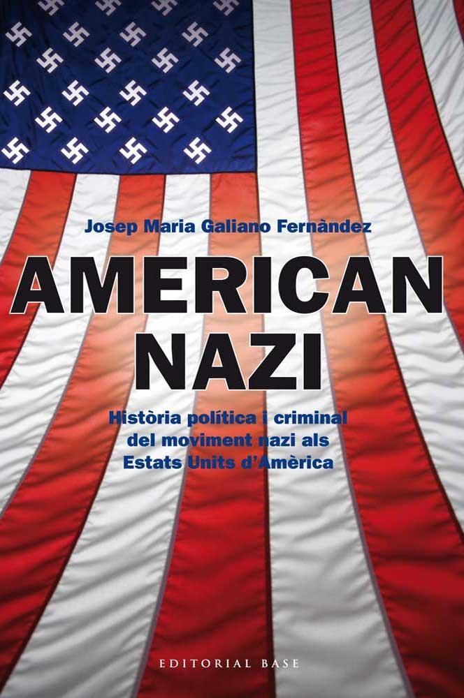 AMERICAN NAZI | 9788415711445 | GALIANO FERNANDEZ, JOSEP MARIA | Llibreria La Gralla | Llibreria online de Granollers