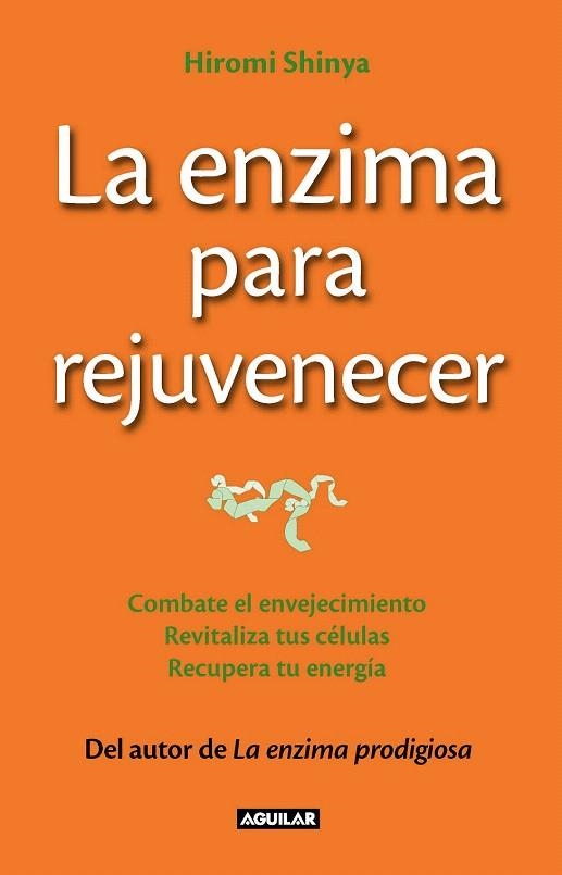 ENZIMA PARA REJUVENECER, LA | 9788403013643 | SHINYA, HIROMI | Llibreria La Gralla | Librería online de Granollers