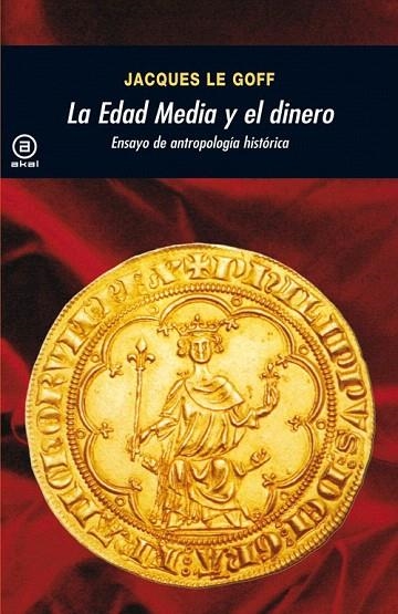 EDAD MEDIA Y EL DINERO, LA | 9788446035947 | GOFF, JACQUES LE | Llibreria La Gralla | Llibreria online de Granollers