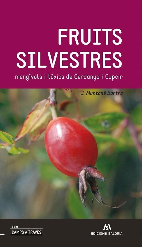 FRUITS SILVESTRES MENGÍVOLS I TÒXICS DE CERDANYA I CAPCIR | 9788494049750 | MUNTANÉ BARTRA, J. | Llibreria La Gralla | Llibreria online de Granollers