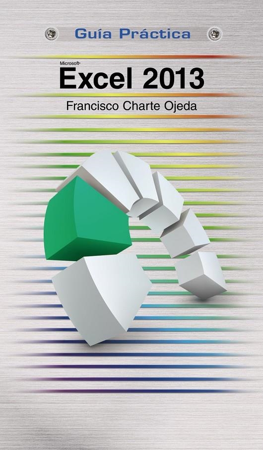 EXCEL 2013 (GUÍA PRÁCTICA) | 9788441534070 | CHARTE, FRANCISCO | Llibreria La Gralla | Librería online de Granollers