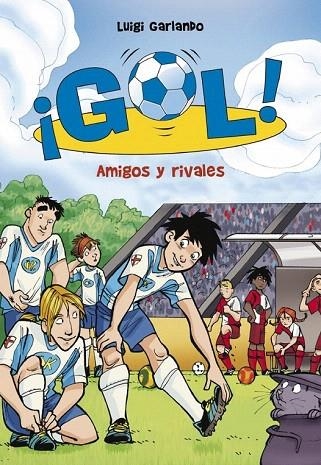 GOL 23. AMIGOS Y RIVALES | 9788415580829 | GARLANDO, LUIGI | Llibreria La Gralla | Llibreria online de Granollers