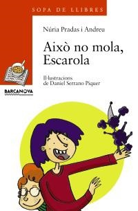 AIXO NO MOLA ESCAROLA ( SLL T 117 ) | 9788448917555 | PRADAS, NURIA; SERRANO, D (IL) | Llibreria La Gralla | Llibreria online de Granollers