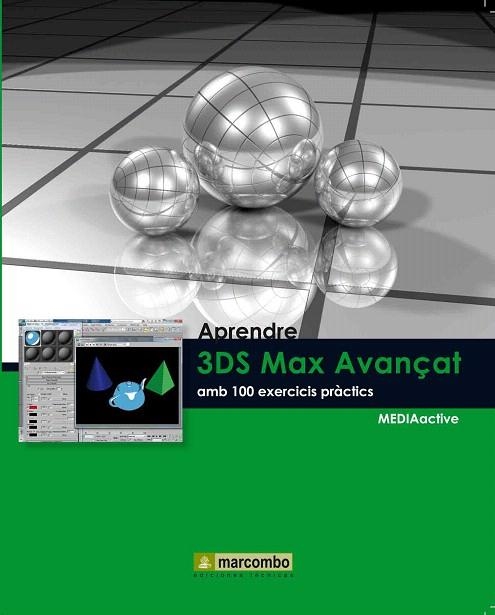 APRENDRE 3DS MAX AVANÇAT AMB 100 EXERCICIS PRACTICS | 9788426716408 | MEDIAACTIVE | Llibreria La Gralla | Llibreria online de Granollers