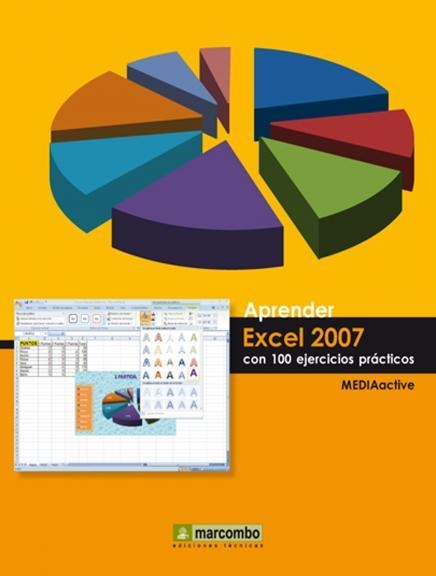 APRENDER EXCEL 2007 CON 100 EJERCICIOS PRACTICOS | 9788426715364 | MEDIAACTIVE | Llibreria La Gralla | Librería online de Granollers