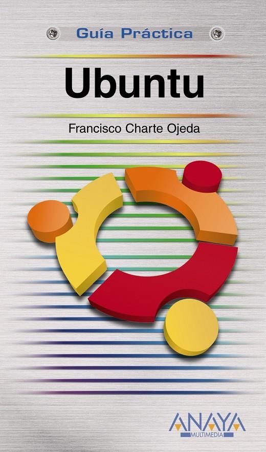 UBUNTU GUIA PRACTICA | 9788441527218 | CHARTE OJEDA, FRANCISCO | Llibreria La Gralla | Librería online de Granollers