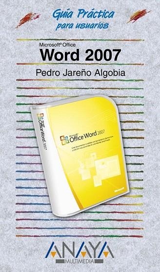 WORD 2007 GUIA PRACTICA PARA USUARIOS | 9788441521650 | JAREÑO ALGOBIA, PEDRO | Llibreria La Gralla | Llibreria online de Granollers