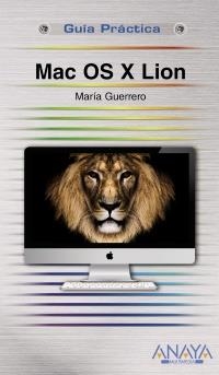 MAC OS X LION (GUÍAS PRÁCTICAS) | 9788441530546 | GUERRERO, MARÍA | Llibreria La Gralla | Llibreria online de Granollers