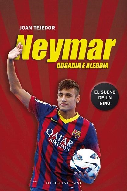 NEYMAR. OUSADIA E ALEGRIA | 9788415706069 | TEJEDOR, JOAN | Llibreria La Gralla | Llibreria online de Granollers