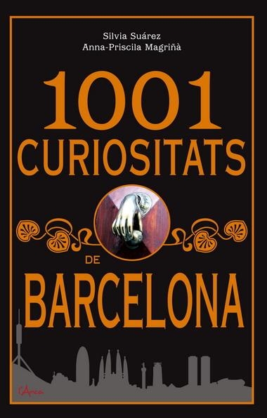 1001 CURIOSITATS DE BARCELONA | 9788493842604 | SUAREZ, SILVIA | Llibreria La Gralla | Llibreria online de Granollers