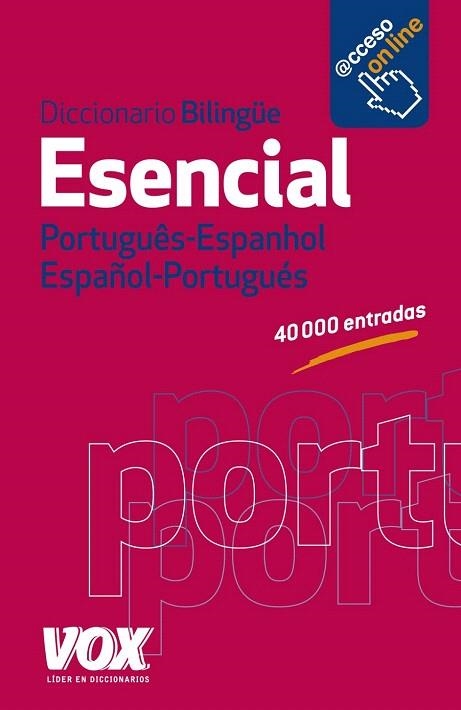 DICCIONARIO VOX BILINGÜE ESENCIAL PORTUGUES-ESPAÑOL / ESPAÑOL-PORTUGUES | 9788499740799 | LAROUSSE EDITORIAL | Llibreria La Gralla | Llibreria online de Granollers