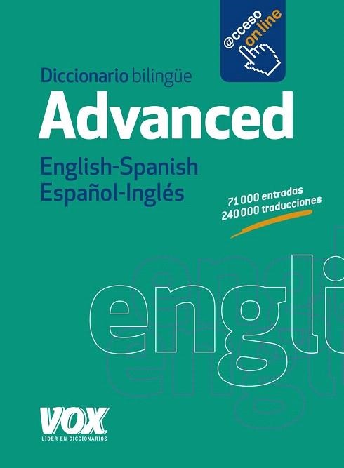 DICCIONARIO BILINGÜE VOX ADVANCED ENGLISH-SPANISH / ESPAÑOL-INGLÉS | 9788499741444 | LAROUSSE EDITORIAL | Llibreria La Gralla | Llibreria online de Granollers