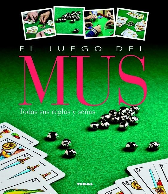 JUEGO DEL MUS, EL | 9788499282183 | TIKAL, EQUIPO | Llibreria La Gralla | Librería online de Granollers