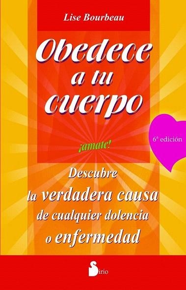 OBEDECE A TU CUERPO, AMATE | 9788478082803 | BOURBEAU, LISE | Llibreria La Gralla | Librería online de Granollers