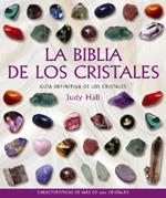 BIBLIA DE LOS CRISTALES, LA. GUIA DEFINITIVA DE LOS CRISTALE | 9788484451143 | HALL, JUDY | Llibreria La Gralla | Llibreria online de Granollers