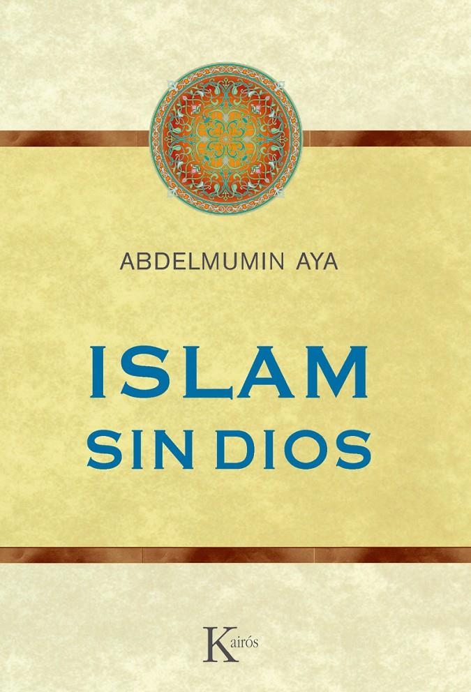 ISLAM SIN DIOS | 9788499882352 | AYA, ABDELMUMIN | Llibreria La Gralla | Librería online de Granollers