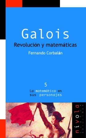 GALOIS REVOLUCION Y MATEMATICAS | 9788493071943 | CORBALAN, FERNANDO | Llibreria La Gralla | Librería online de Granollers